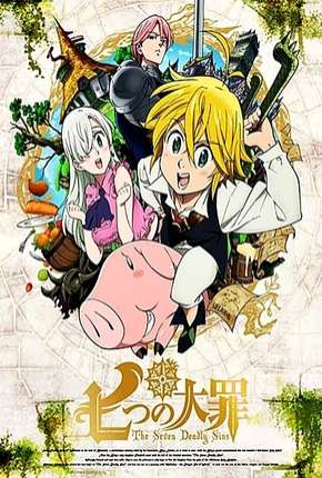 Anime Nanatsu no Taizai - 1ª Temporada Completa Dublado / Dual Áudio