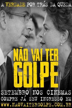 Filme Não Vai Ter Golpe! Nacional