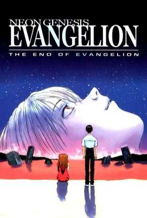 Filme Neon Genesis Evangelion - O Fim do Evangelho Dublado / Dual Áudio