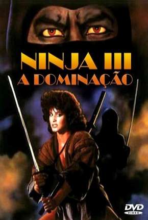 Filme Ninja 3 - A Dominação Dublado / Dual Áudio