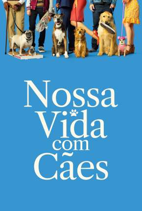 Filme Nossa Vida com Cães Dublado / Dual Áudio