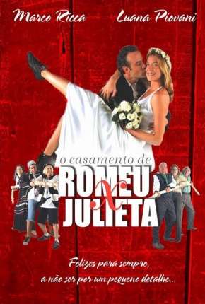 Filme O Casamento de Romeu e Julieta Nacional