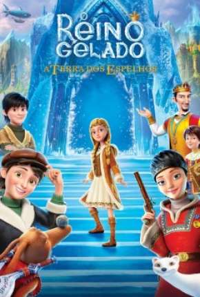 Filme O Reino Gelado - A Terra dos Espelhos Dublado