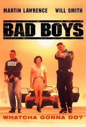 Filme Os Bad Boys - Bad Boys Dublado