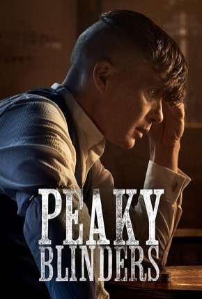 Série Peaky Blinders - Sangue, Apostas e Navalhas - 5ª Temporada Completa Dublada / Dual Áudio