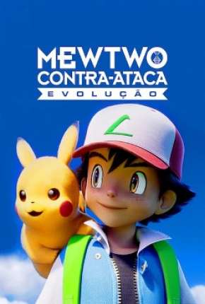 Filme Pokémon o Filme - Mewtwo Contra-Ataca Evolution Dublado / Dual Áudio