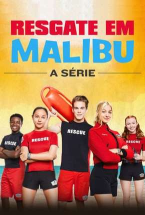 Série Resgate em Malibu - A Série - 1ª Temporada - Completa Dublada / Dual Áudio