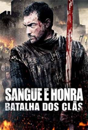 Filme Sangue e Honra 2 - Batalha dos Clãs Dublado / Dual Áudio