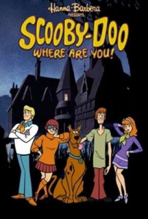 Desenho Scooby Doo, Cadê Você! Dublado / Dual Áudio