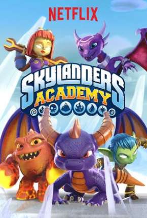 Desenho Skylanders Academy - 3ª Temporada Dublado / Dual Áudio