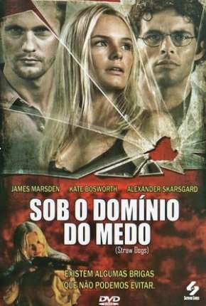 Filme Sob o Domínio do Medo - Straw Dogs Dublado / Dual Áudio