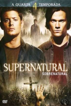 Série Sobrenatural - Supernatural 4ª Temporada Dublada / Dual Áudio