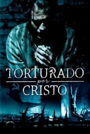 Filme Torturado por Cristo Dublado / Dual Áudio