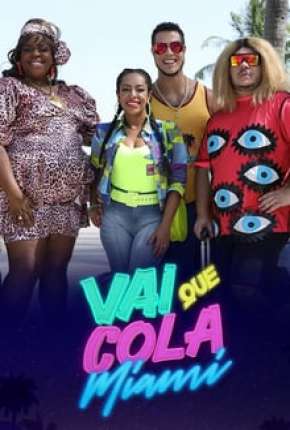 Série Vai Que Cola Miami - 7ª Temporada Completa Nacional