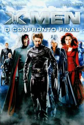 Filme X-Men 3 - O Confronto Final Dublado / Dual Áudio