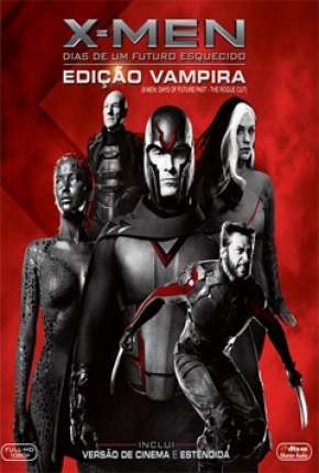 Filme X-Men - Dias de um Futuro Esquecido - Edição Vampira (Versão Estendida) Dublado / Dual Áudio