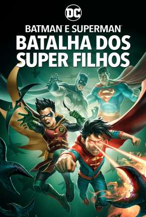 Filme Batman e Superman - Batalha dos Super Filhos Dublado / Dual Áudio