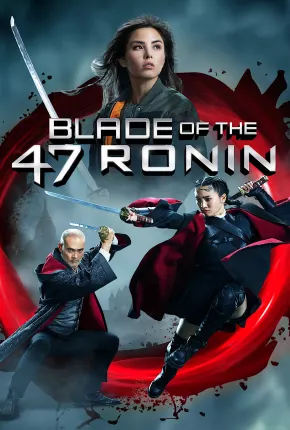 Filme Blade of the 47 Ronin - Legendado 