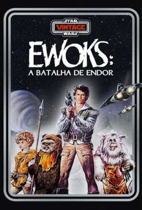 Filme Caravana da Coragem: A Batalha de Endor Dublado / Dual Áudio