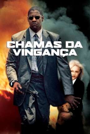 Filme Chamas da Vingança - Man on Fire Dublado / Dual Áudio