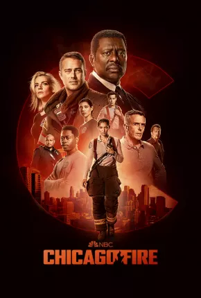Série Chicago Fire - Heróis Contra o Fogo - 11ª Temporada Dublada / Dual Áudio