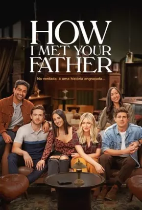 Série Como Eu Conheci Seu Pai - How I Met Your Father 1ª Temporada Legendada 