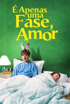 Filme É Apenas uma Fase, Amor Dublado / Dual Áudio