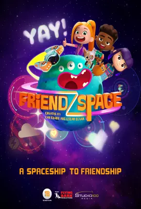 Desenho FriendZSpace - 1ª Temporada Completa Dublado / Dual Áudio