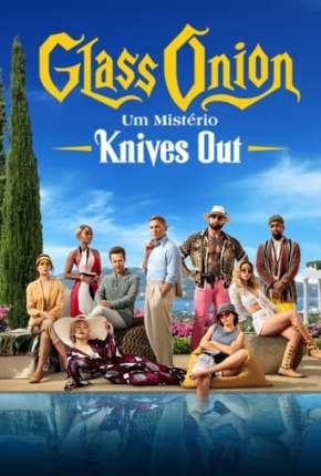 Filme Glass Onion - Um Mistério Knives Out - Netflix Dublado / Dual Áudio