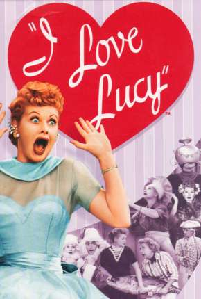 Série I Love Lucy Dublada / Dual Áudio