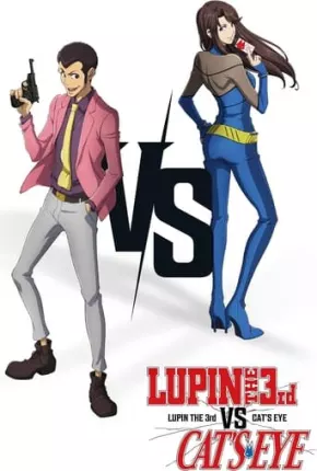 Filme LUPIN III vs. CATS EYE Dublado / Dual Áudio