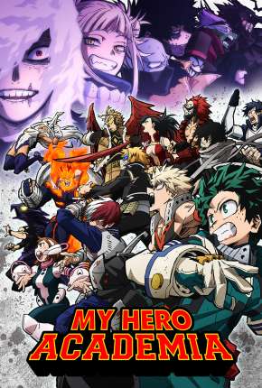 Anime My Hero Academia - Boku no Hero Academia - 6ª Temporada - Legendado 