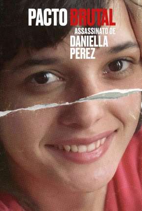 Série Pacto Brutal - O Assassinato de Daniella Perez - Completa Nacional