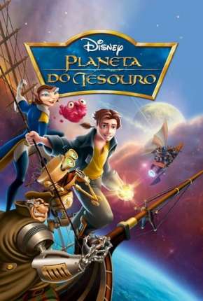 Filme Planeta do Tesouro - Treasure Planet Dublado / Dual Áudio