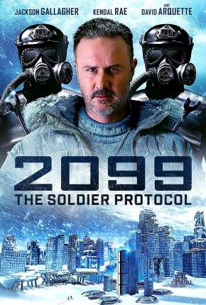 Filme 2099 -The Soldier Protocol Legendado 