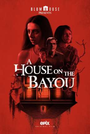 Filme A Casa no Bayou Dublado / Dual Áudio