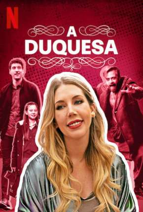 Série A Duquesa - 1ª Temporada Completa Dublada / Dual Áudio