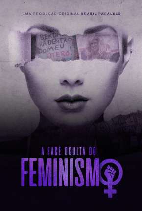 Filme A Face Oculta do Feminismo Nacional