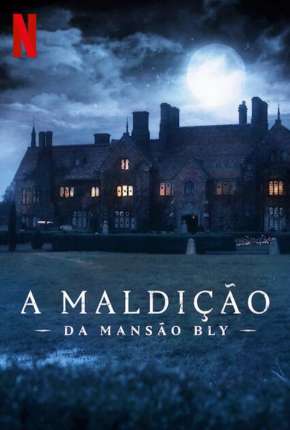 Série A Maldição da Mansão Bly - 1ª Temporada Completa Dublada / Dual Áudio