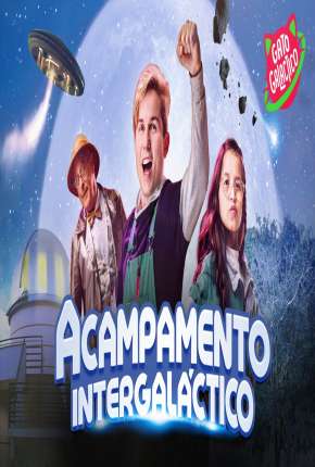 Filme Acampamento Intergaláctico Nacional