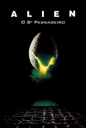 Filme Alien - O Oitavo Passageiro - Versão do Cinema Dublado / Dual Áudio