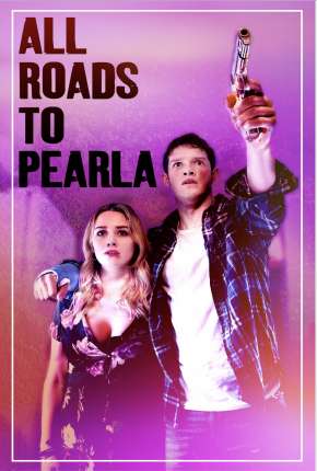 Filme All Roads to Pearla - Legendado 