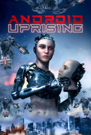 Filme Android Uprising - Legendado 