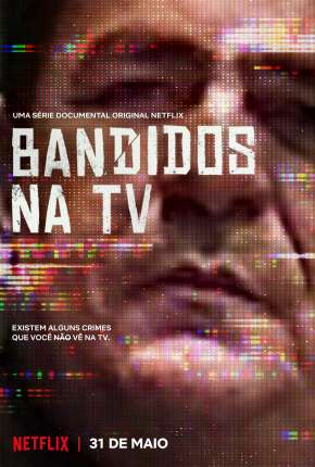 Série Bandidos na TV - 1ª Temporada Completa Dublada / Dual Áudio