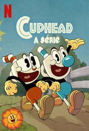 Desenho Cuphead - A Série - 1ª Temporada Completa Dublado / Dual Áudio