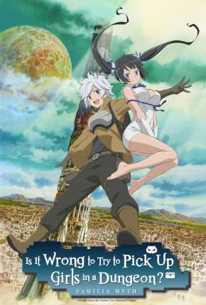 Anime DanMachi - É Errado Tentar Pegar Garotas Numa Masmorra? Dublado / Dual Áudio