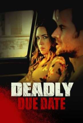 Filme Deadly Due Date - Legendado 