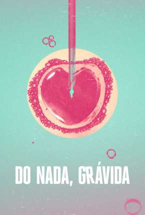 Série Do Nada, Grávida - 1ª Temporada Completa Dublada / Dual Áudio