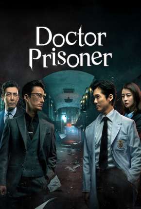 Série Doctor Prisoner - 1ª Temporada Completa Legendada 