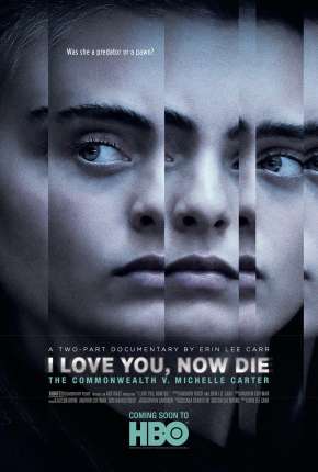 Filme Eu Te Amo, Agora Morra - O Caso de Michelle Carter Dublado